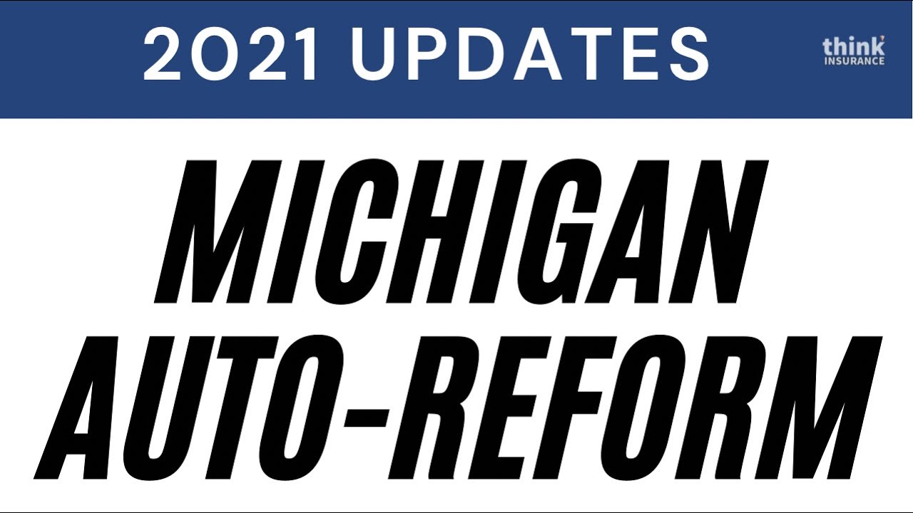 Michigan PIP Reform Updates for 2021 and Issues being corrected