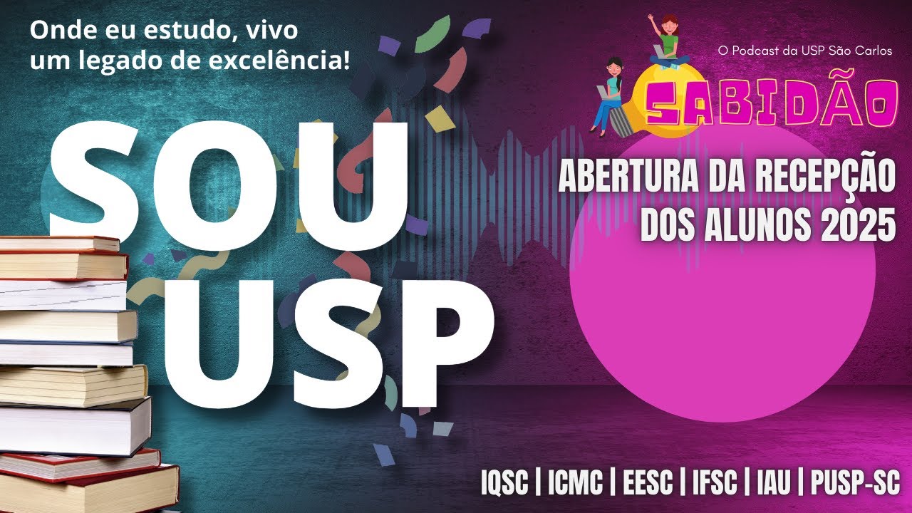 Abertura Conjunta da Semana da Recepção aos Calouros do Campus USP São Carlos 2025 - Sabidão Podcast