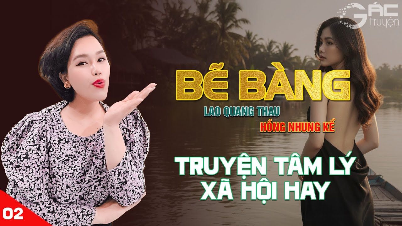 [TẬP 2] BẼ BÀNG - TRUYỆN TÂM LÝ XÃ HỘI HAY NGHE 5 PHÚT NGỦ NGON