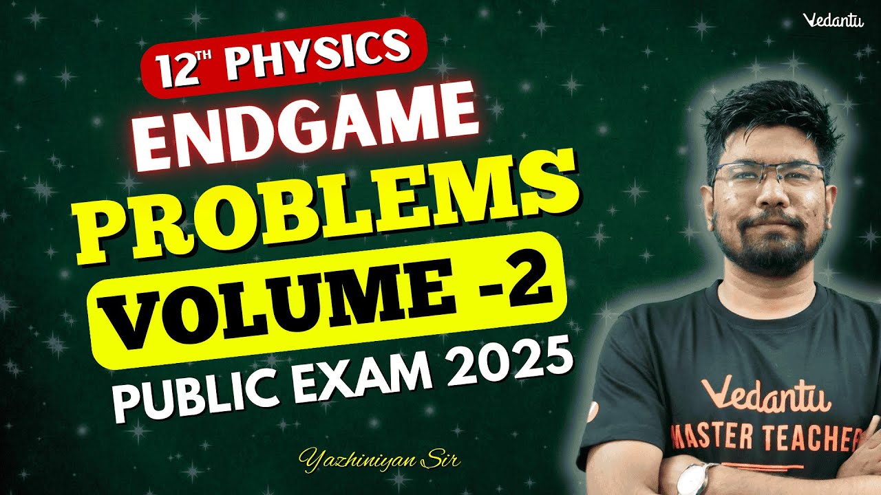 12th Physics | 🟥 Volume 2 Problems | Public Important Questions 2025 | Yazhiniyan Sir