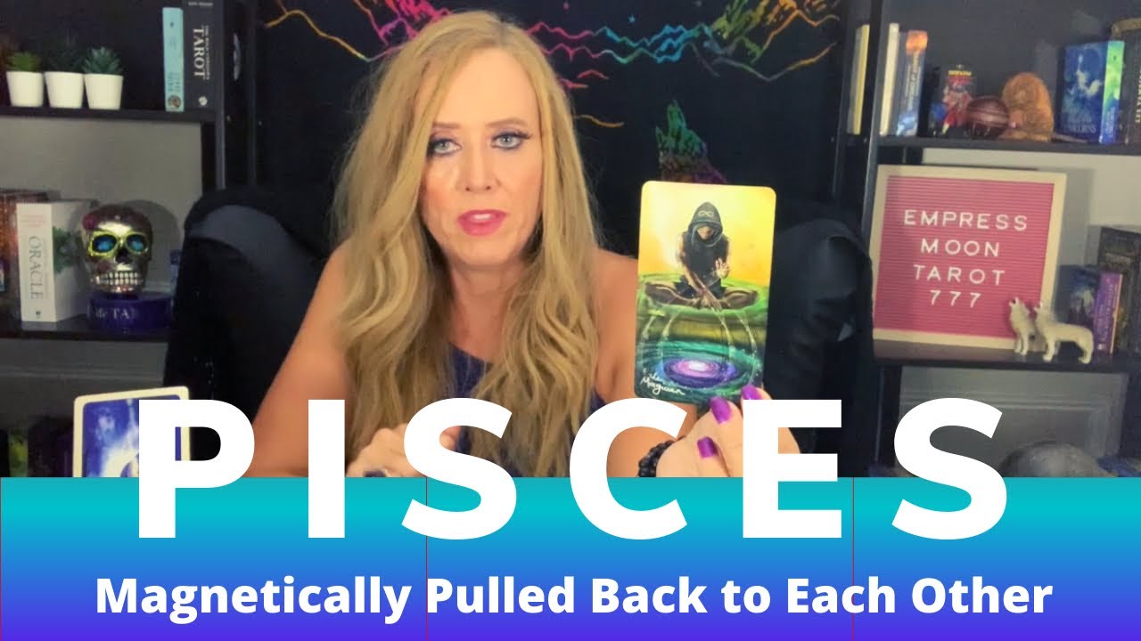 PISCES TAROT: MAGNETICALLY PULLED BACK TO EACH OTHER  • SEPTEMBER 2021