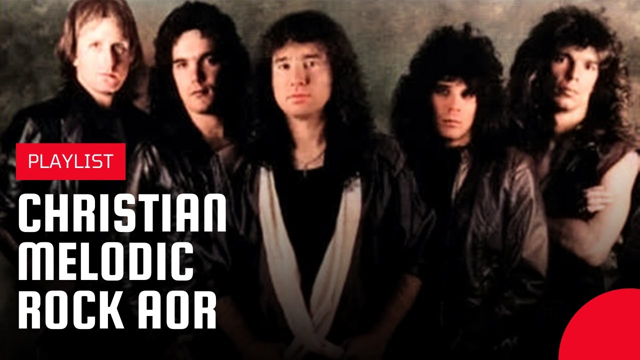 Christian Melodic Rock/AOR - 80's and 90's songs (Part 6) | Playlist