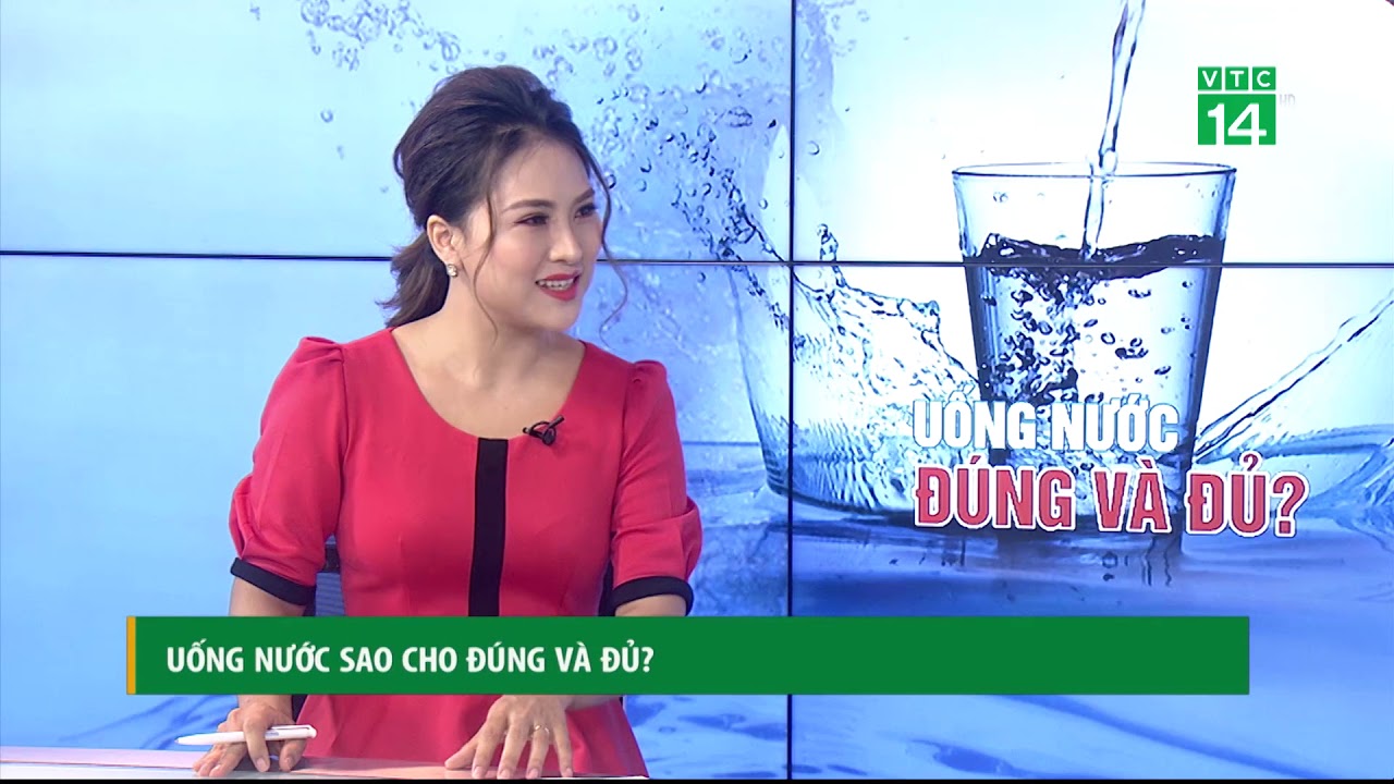 Uống nước sao cho đ&uacute;ng v&agrave; đủ? | VTC14