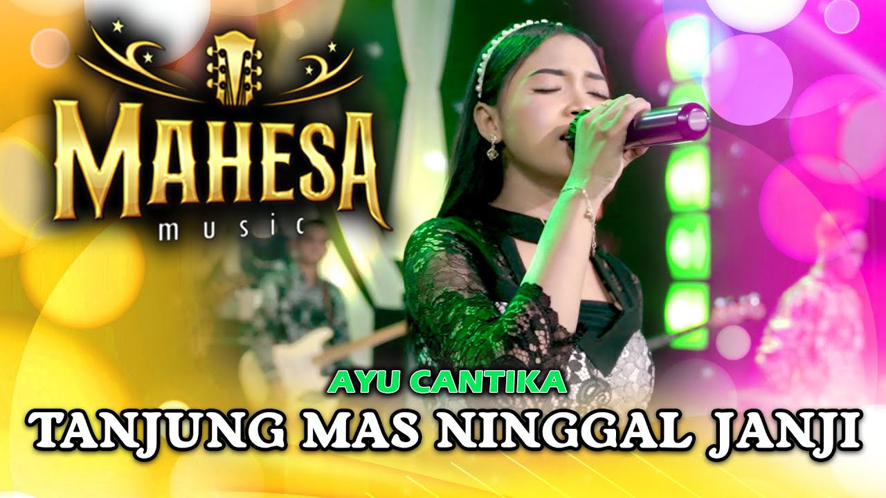 Tanjung Mas Ninggal Janji - Ayu Cantika - Mahesa Music (Official Live Music)
