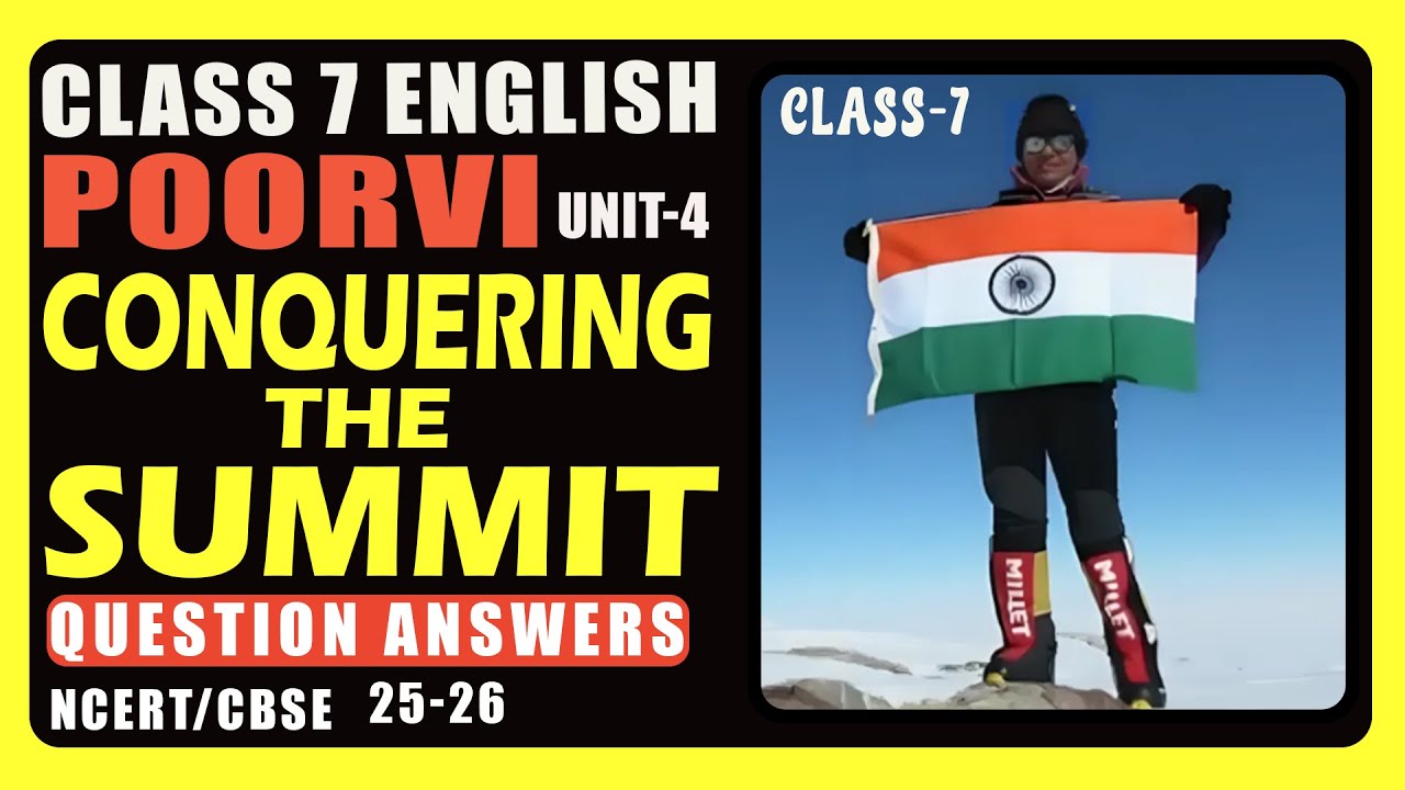 CBSE Class 7 English, Poorvi, Conquering The Summit, Question Answers, Unit 4, Chapter 12