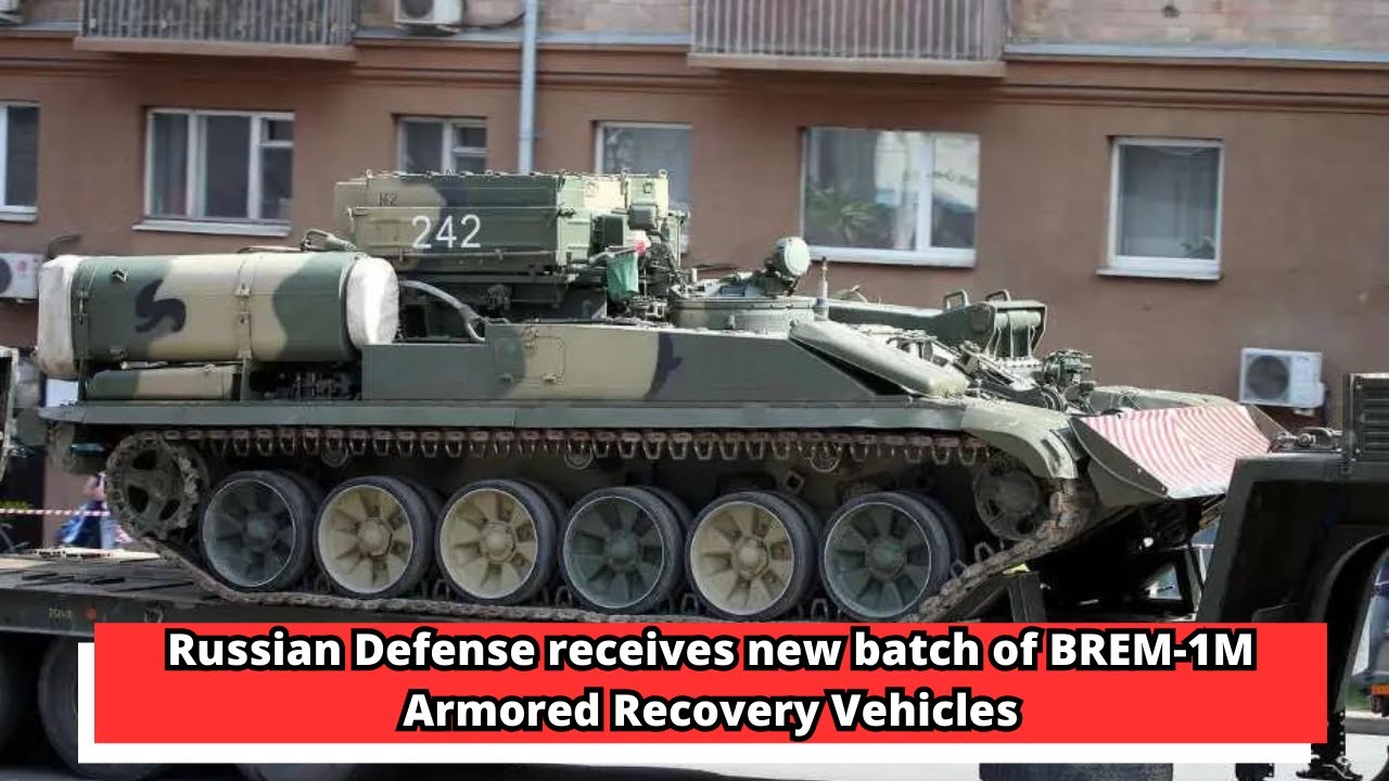 Russian Defense receives new batch of BREM 1M Armored Recovery Vehicles