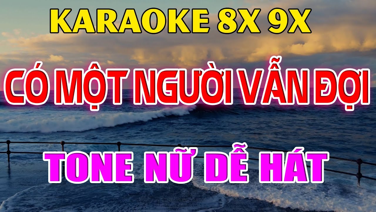Karaoke Có Một Người Vẫn Đợi Nhạc Trẻ Rumba Tone Nữ ( Am ) Beat Phối Hay 2026