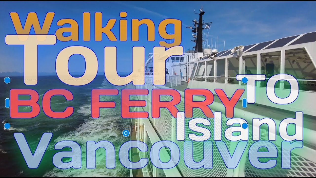BC Ferry to Vancouver Island - Slow paced walking tour in and out of the huge BC Ferry