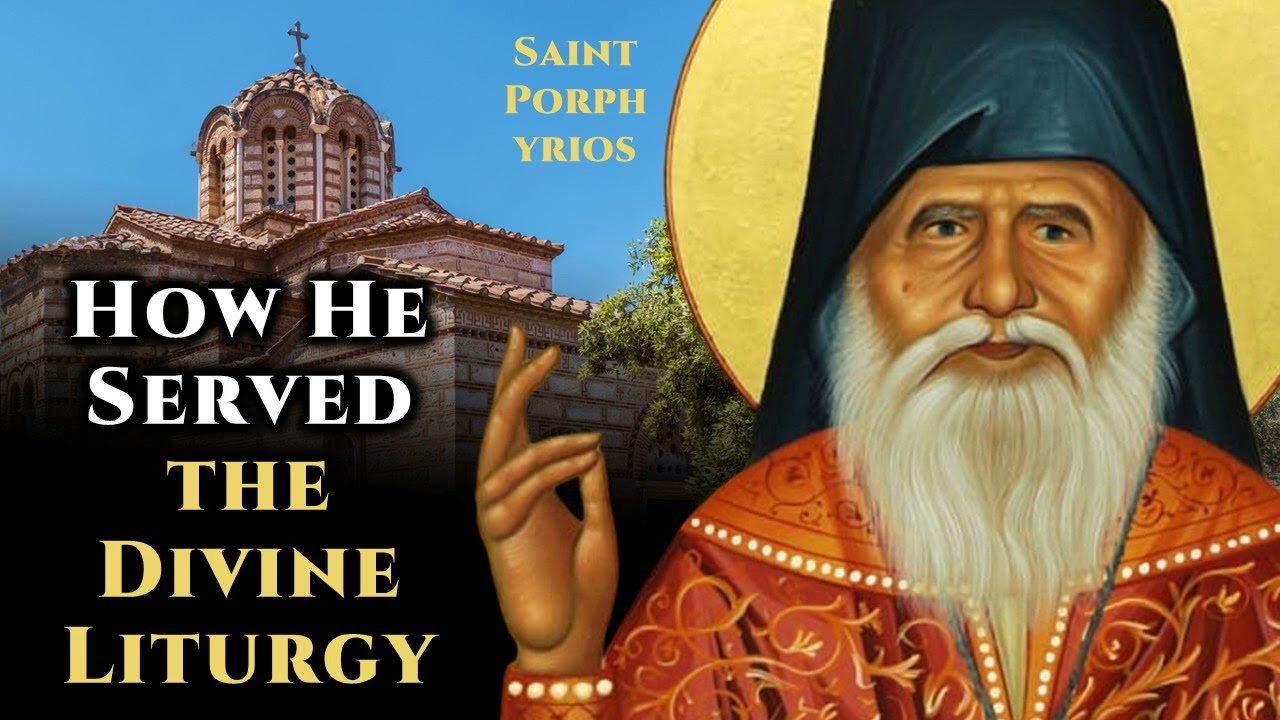 How St. Porphyrios Served the Divine Liturgy