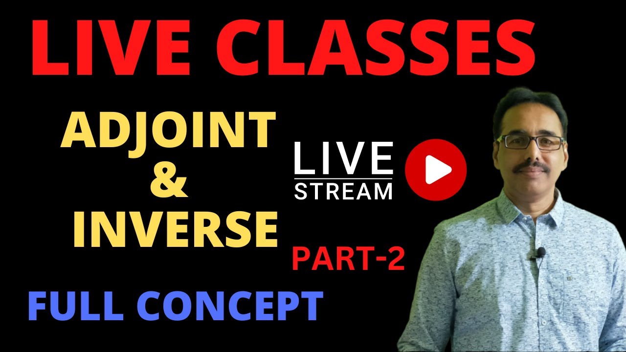 Adjoint & Inverse |Full Concept | PART-2 |Live Classes | By Mathur Sir |