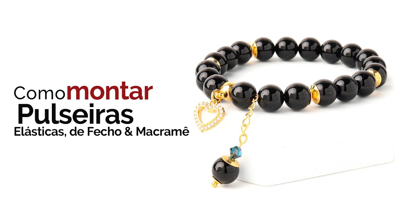 Como montar Pulseiras Elásticas, de Fecho e Macramê | Semana da Criação - ArtStones