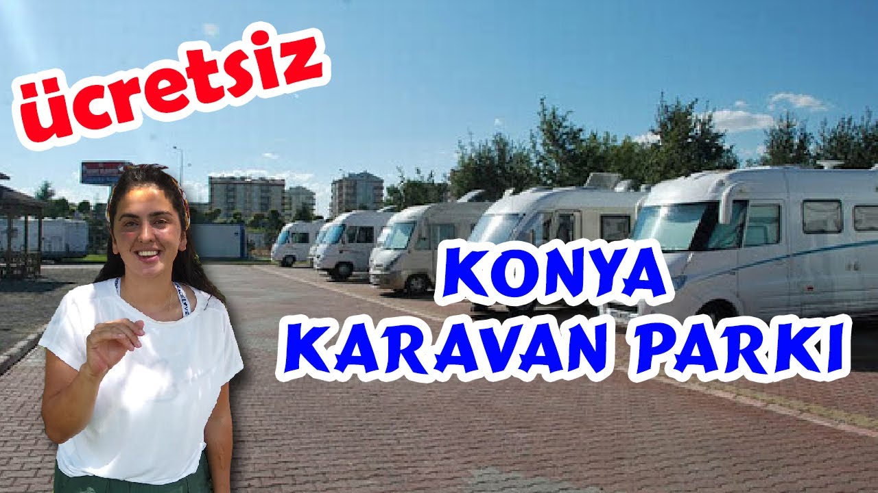 KARAVAN KAMP ALANI DEDİĞİN BÖYLE OLUR ! (Konya Karatay Karavan Parkı )