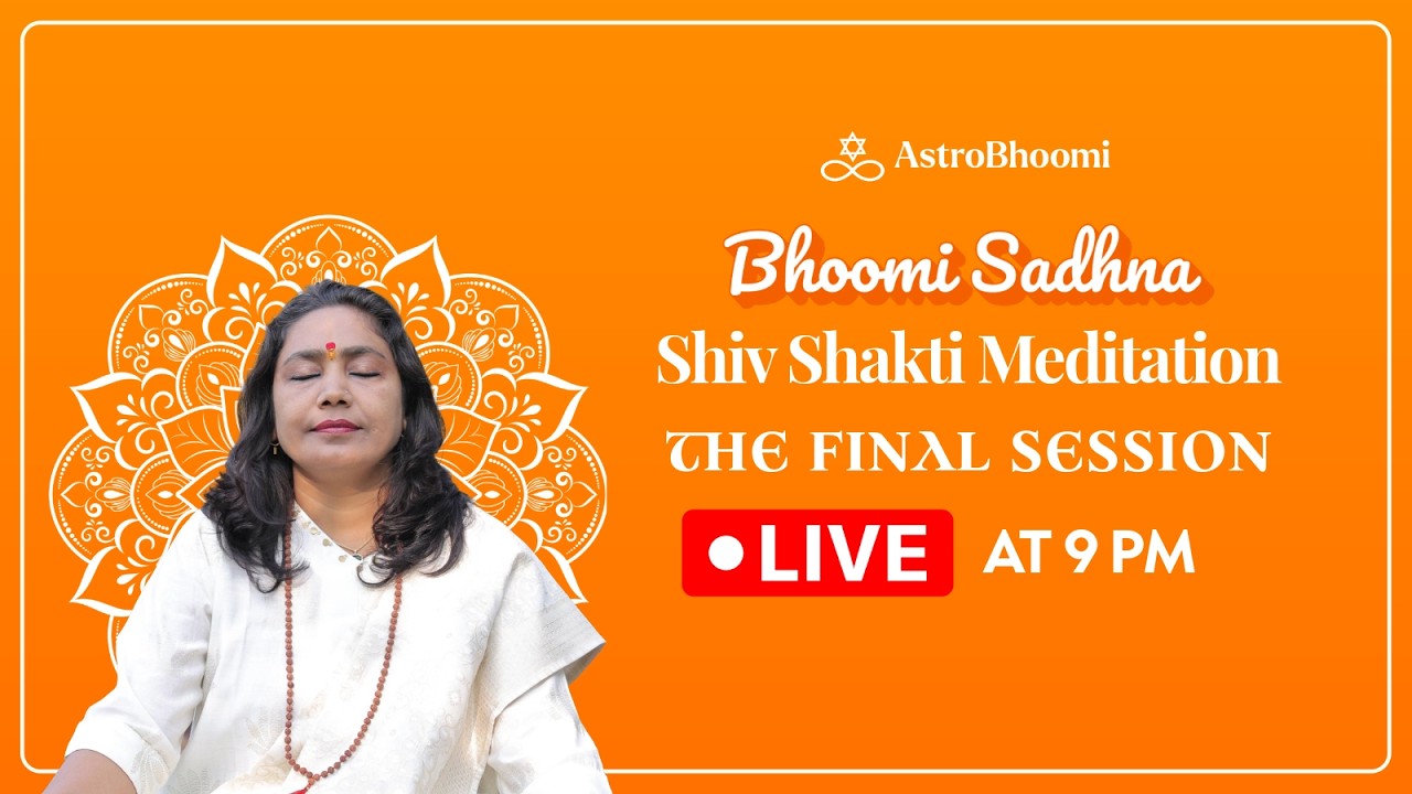 Bhoomi Sadhna - Shiv Shakti Meditation