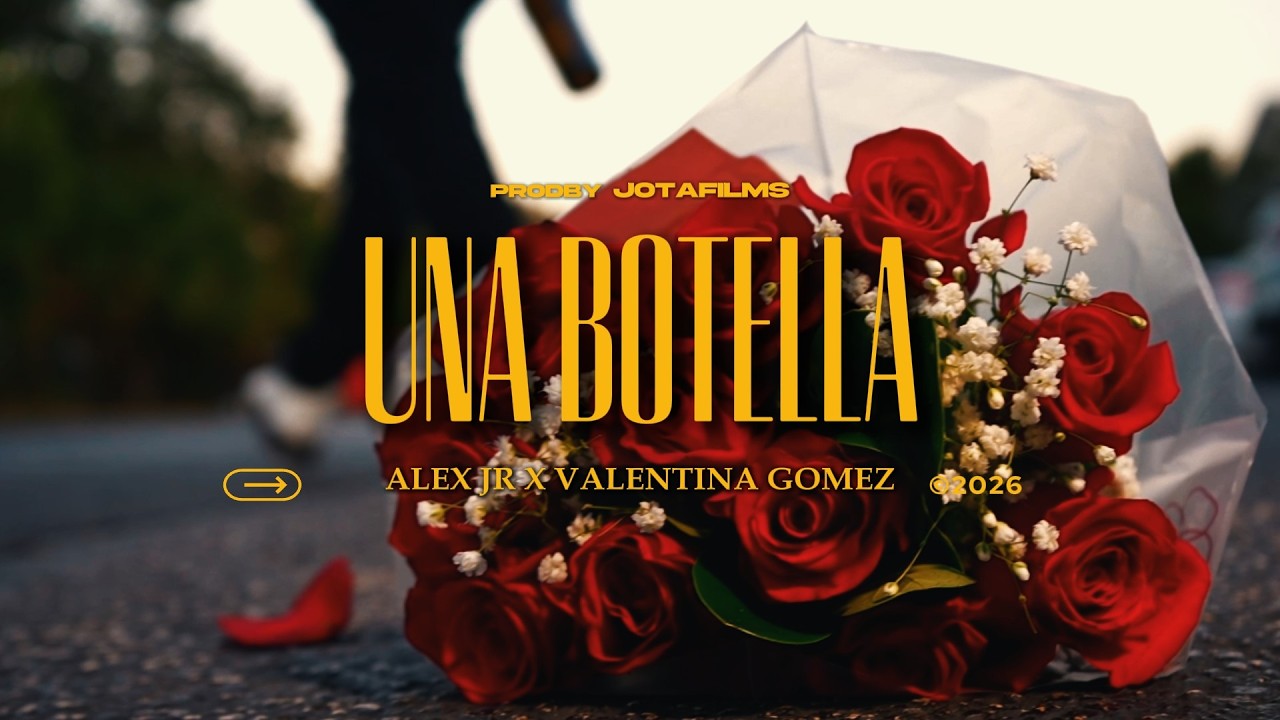 Alex Jr ft Valentina Gomez - Una Botella (Video Oficial)