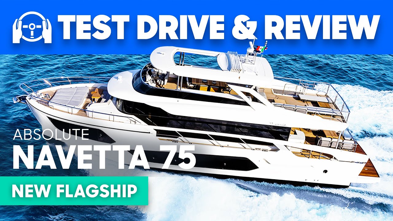 Absolute Navetta 75 Yacht Test Drive, Tour & Review | YachtBuyer