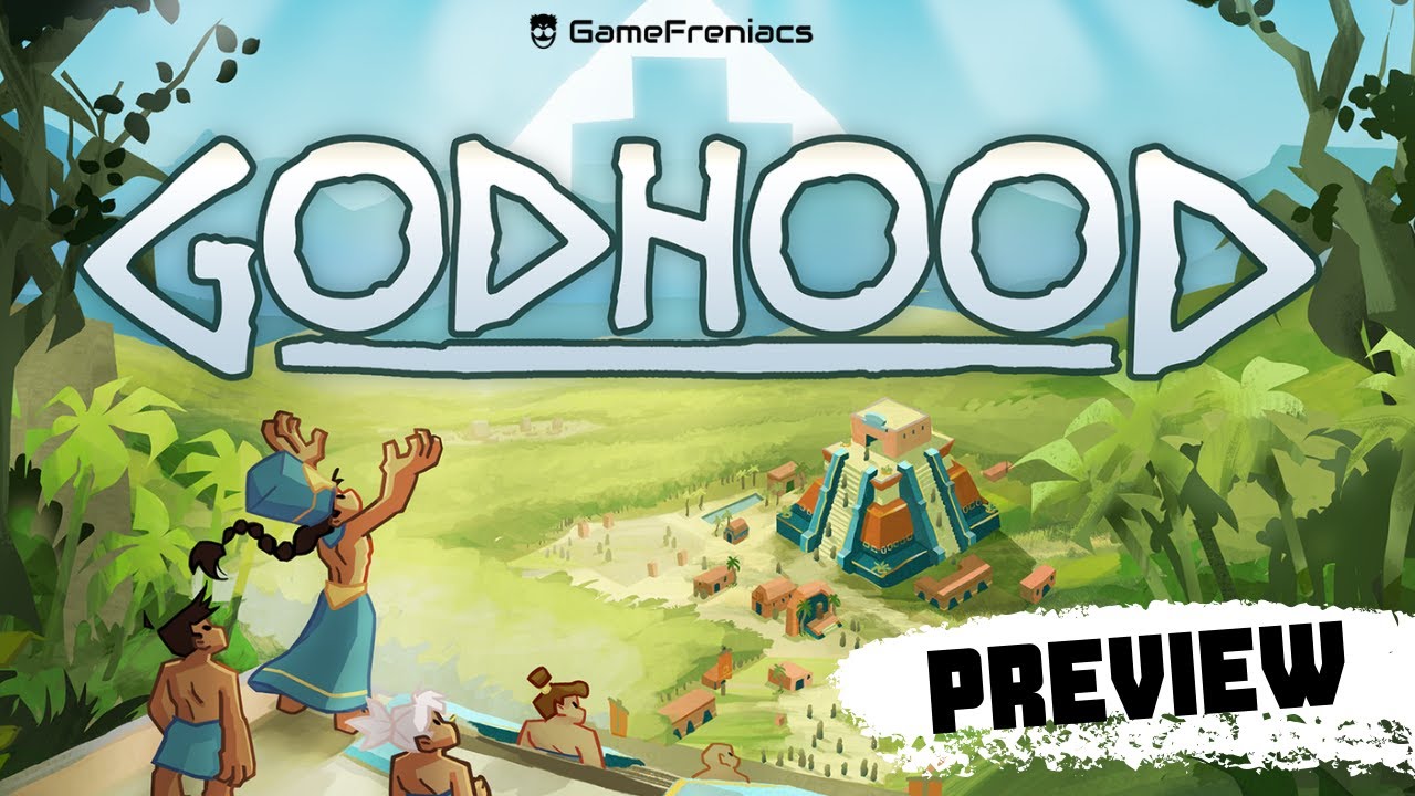 GODHOOD Preview By GAMEFRENIACS