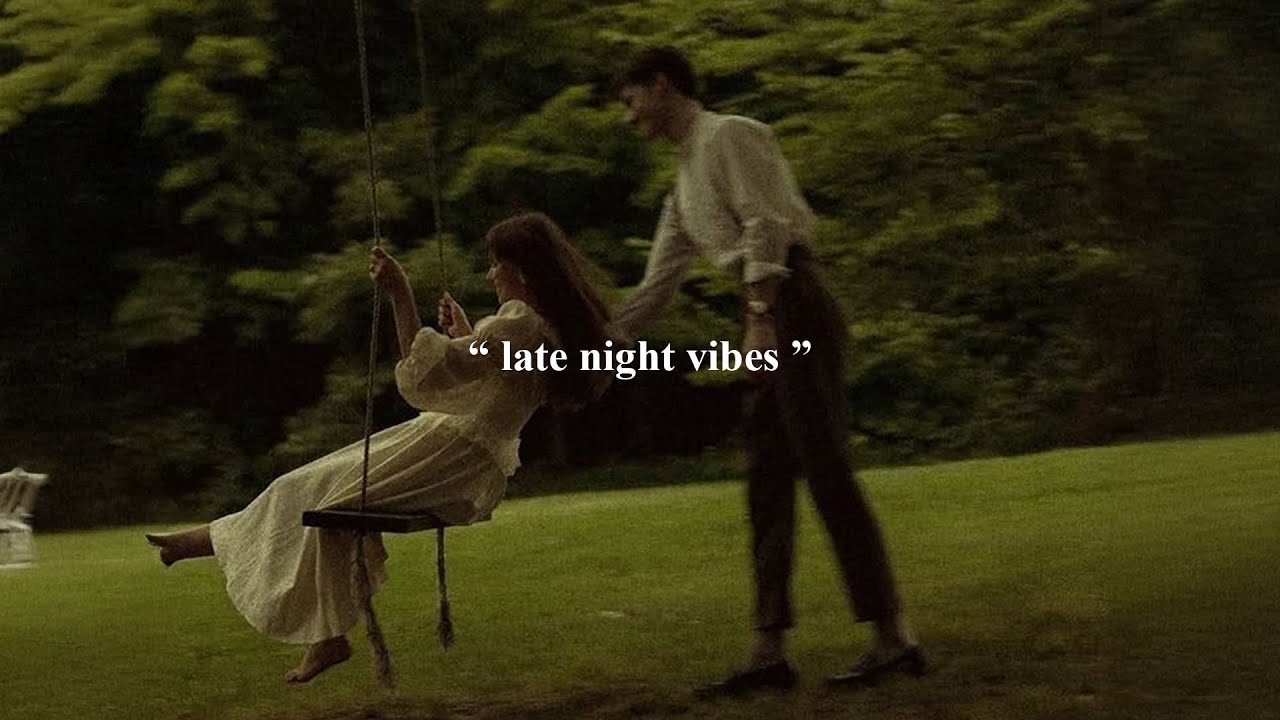 pov: late night vibes [playlist]