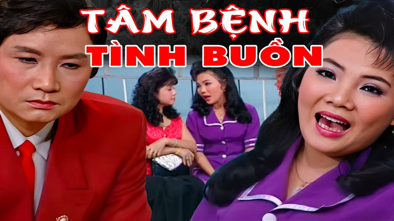 TÂM BỆNH TÌNH BUỒN | Cải Lương Xã Hội | Tuồng Cải Lương Xưa Đặc Sắc | Cải Lương Xã Hội Mới Hay Nhất