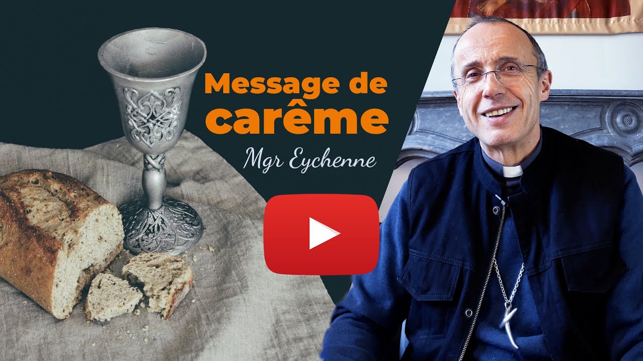 Mgr Eychenne vous encourage pour le carême !