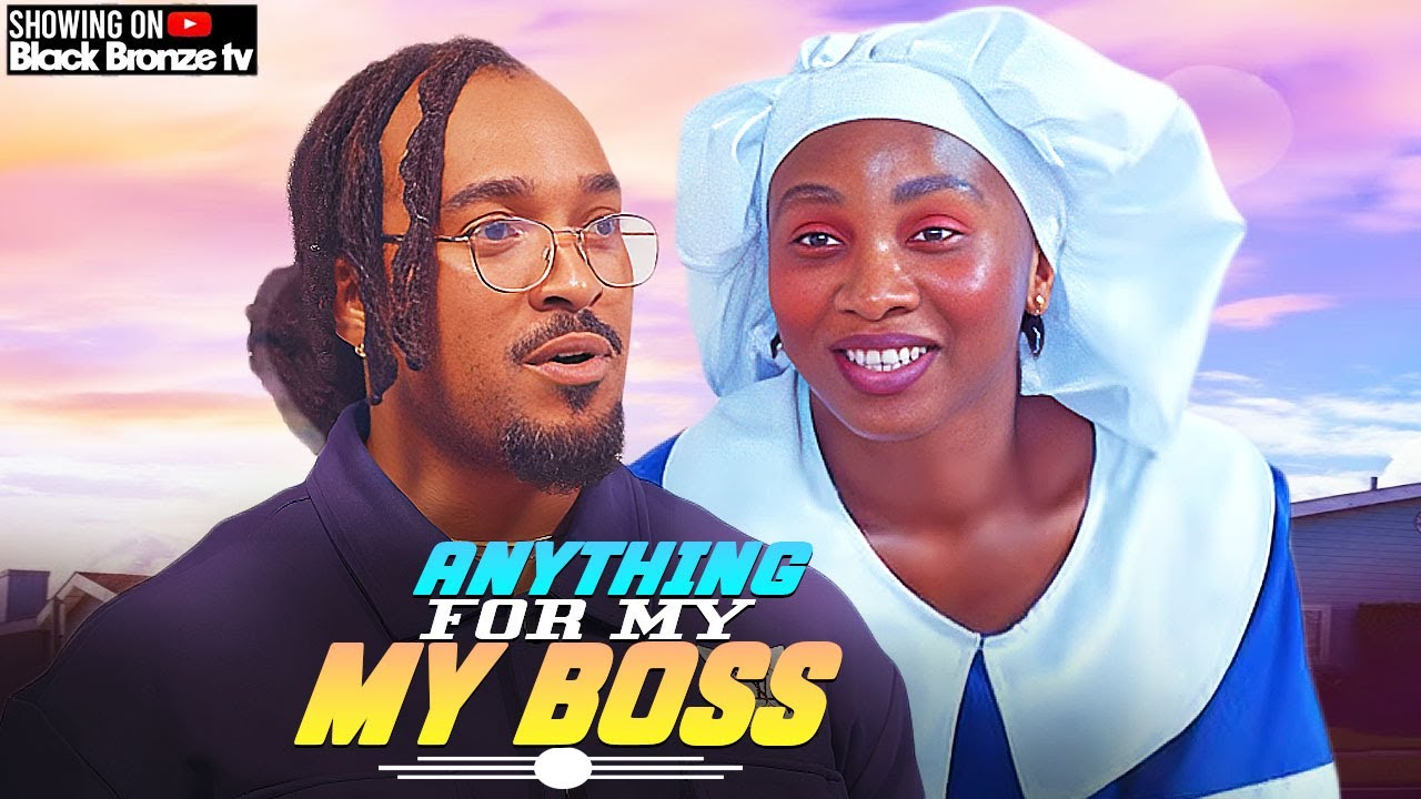 ANYTHING FOR MY BOSS - OKWARA BRYAN / SONIA UCHE / - 2025 NOLLYWOOD LATEST MOVIES 