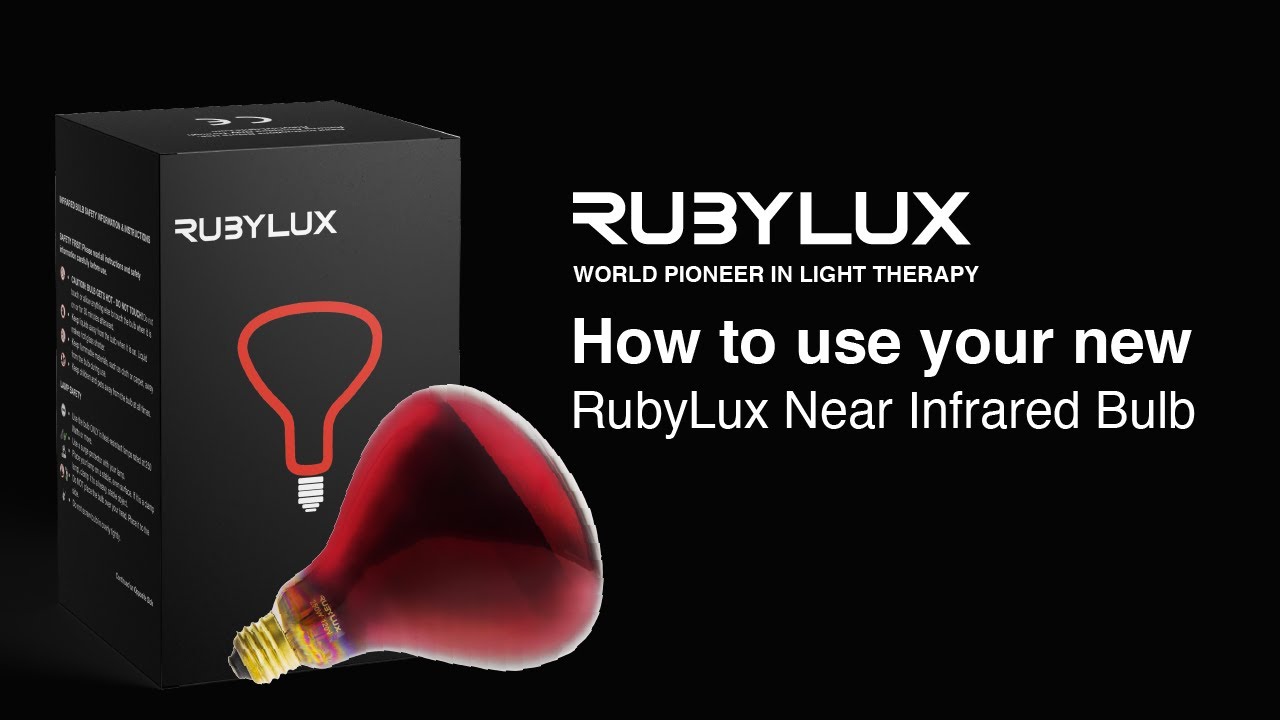 HOW TO USE YOUR RUBYLUX NEAR INFRARED BULB