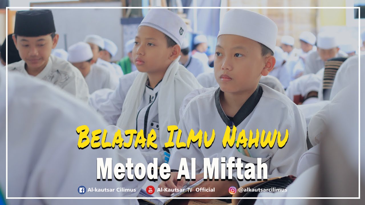 Belajar Ilmu Nahwu Metode Al Miftah Sidogiri - Ponpes Al-Kautsar Cilimus