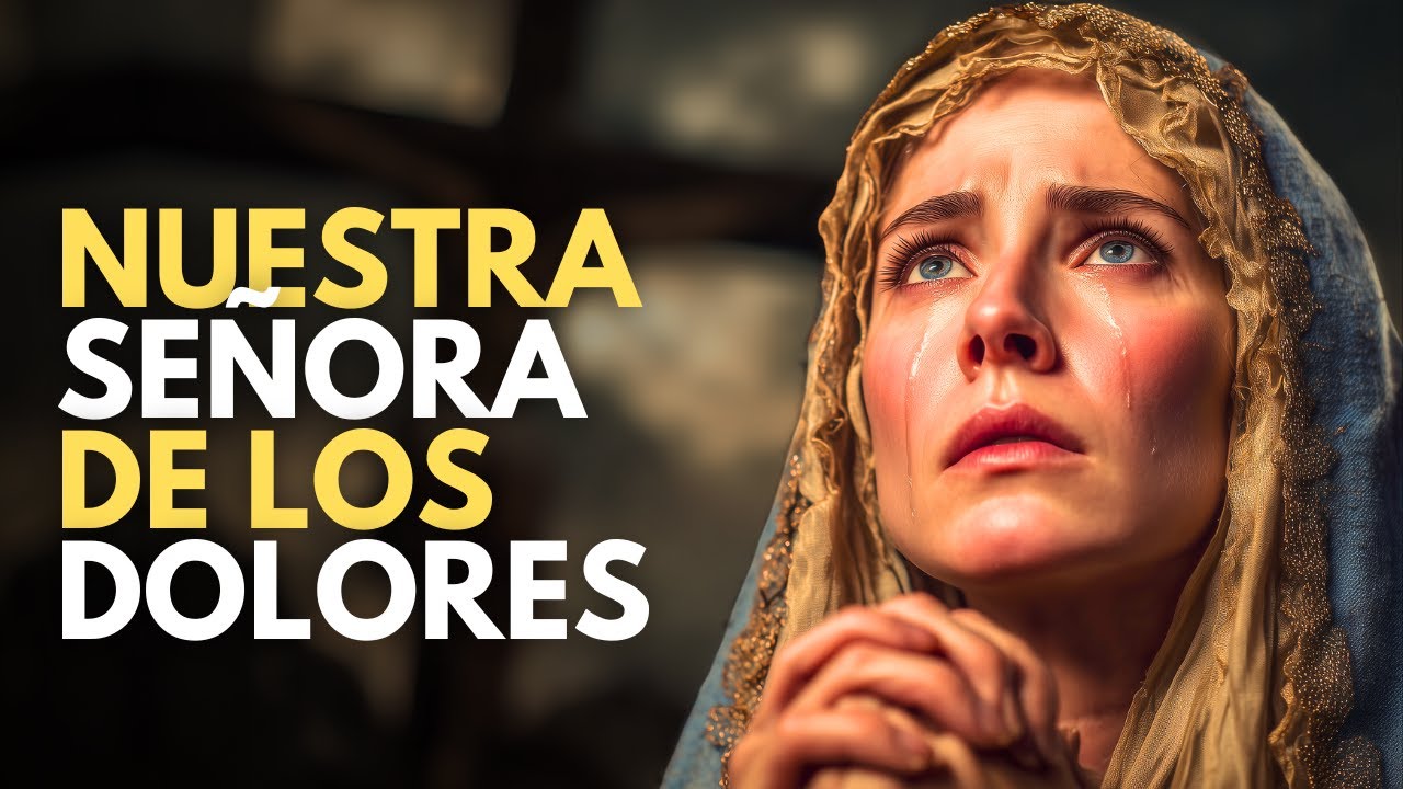 15 de Septiembre - La Dolorosa: La Madre que lo Sufrió Todo