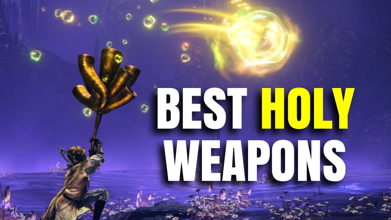 Top 10 Best Holy Weapons In Elden Ring! Patch 1.13