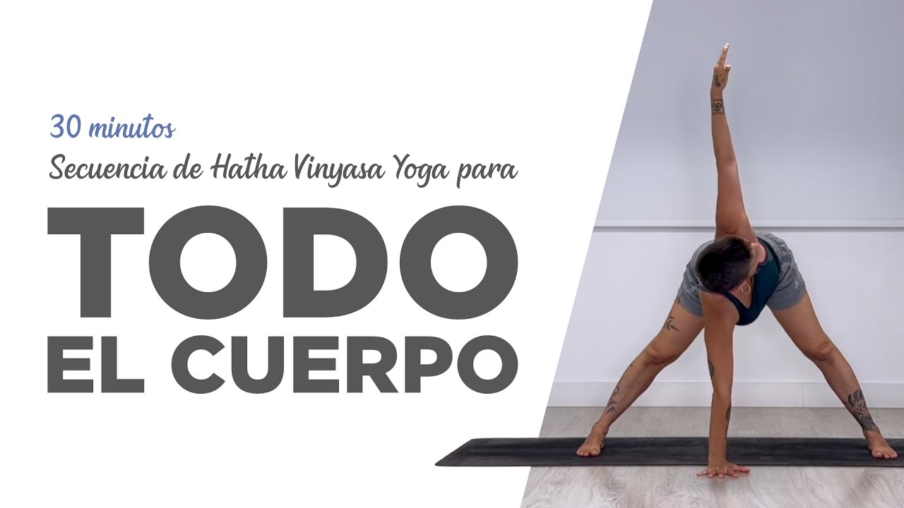 Rutina de Hatha Vinyasa para todo el cuerpo | 30 minutos