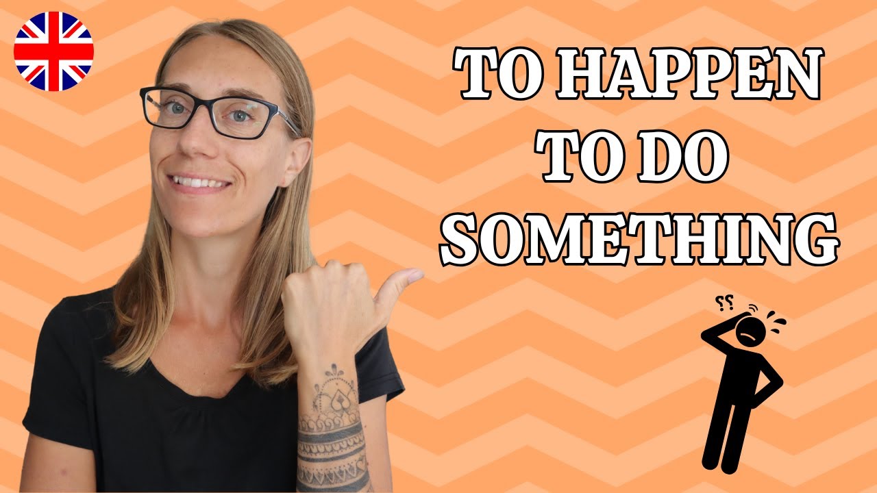 Vazba TO HAPPEN TO DO SOMETHING: Umíte ji používat?