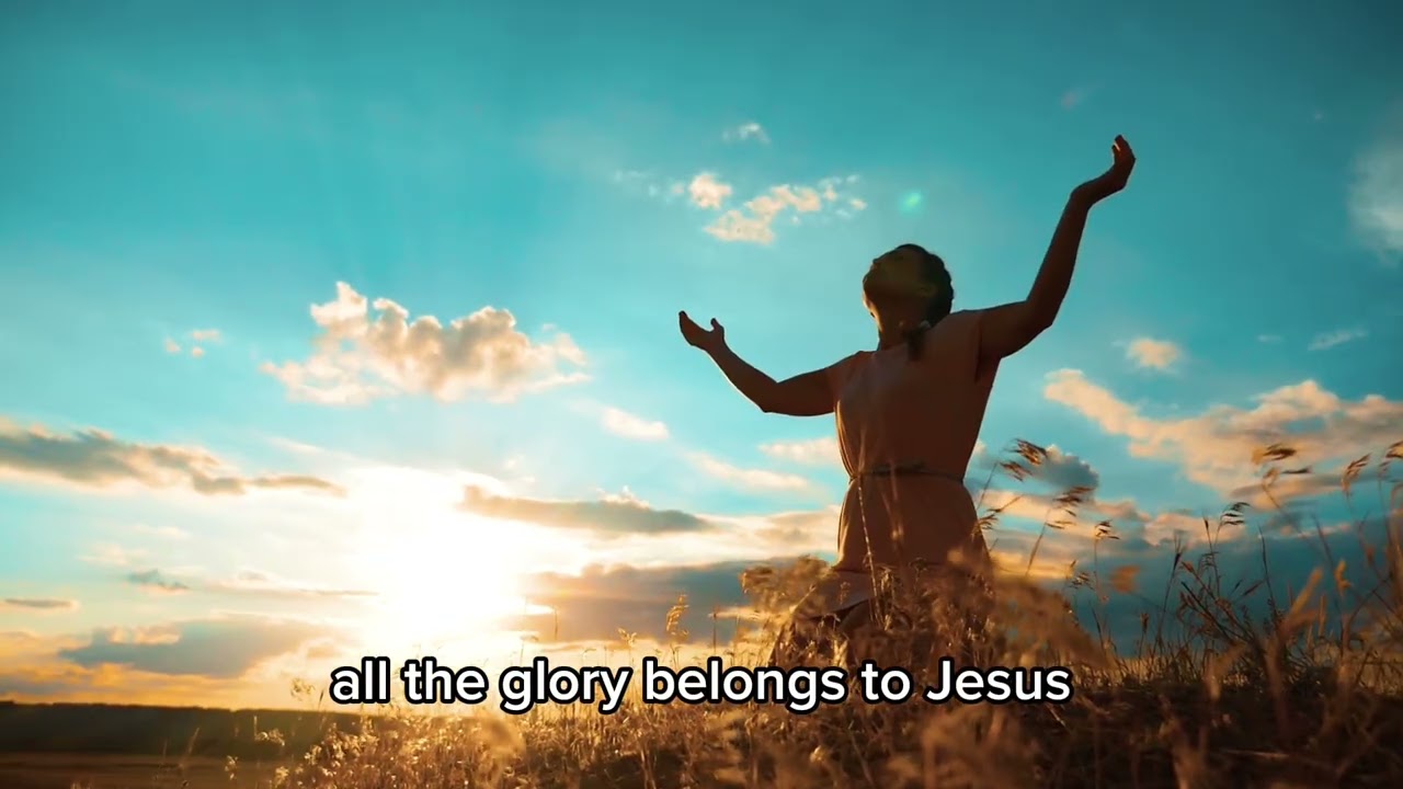 All the glory belongs to Jesus