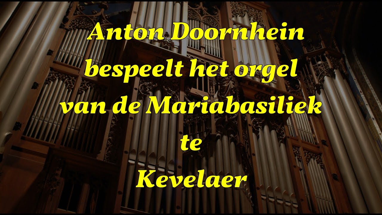 Live concert op 12-03-2017 door Anton Doornhein op het orgel van de Mariabasiliek te Kevelaer.