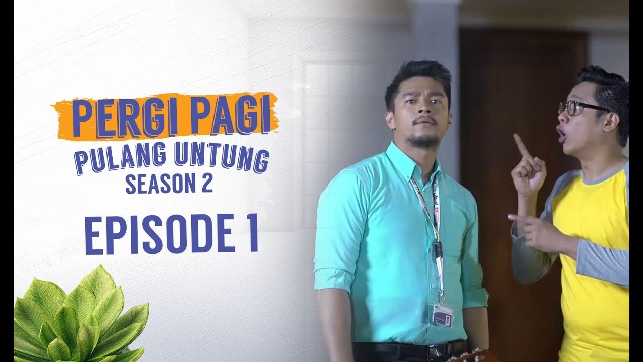 Pergi Pagi Pulang Untung Season 2 | Episode 1 - Sahabat Tetap Sahabat