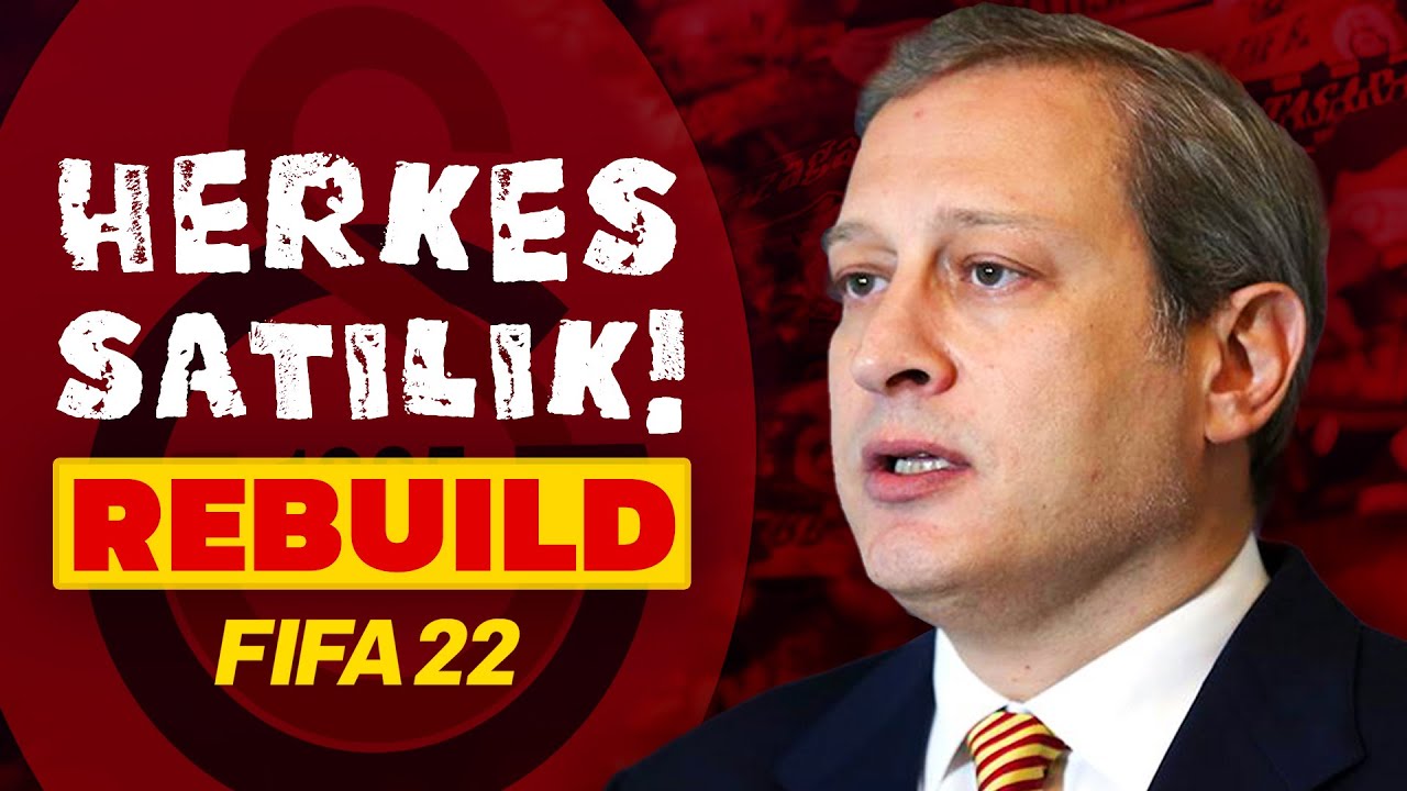 BURAK ELMAS TÜM TAKIMI SATIYOR! // GALATASARAY HERKES SATILIK REBUILD // FIFA 22 KARİYER MODU
