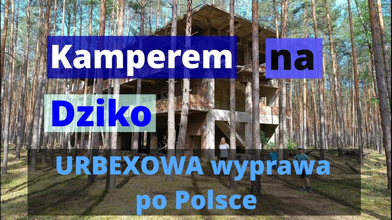 Urbexowa Majowka Kamperem 2024