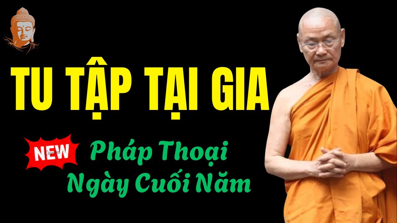 Pháp Thoại Cuối Năm - Cách Tu Tập Tại Gia Đơn Giản mà Hiệu Quả | HT Viên Minh