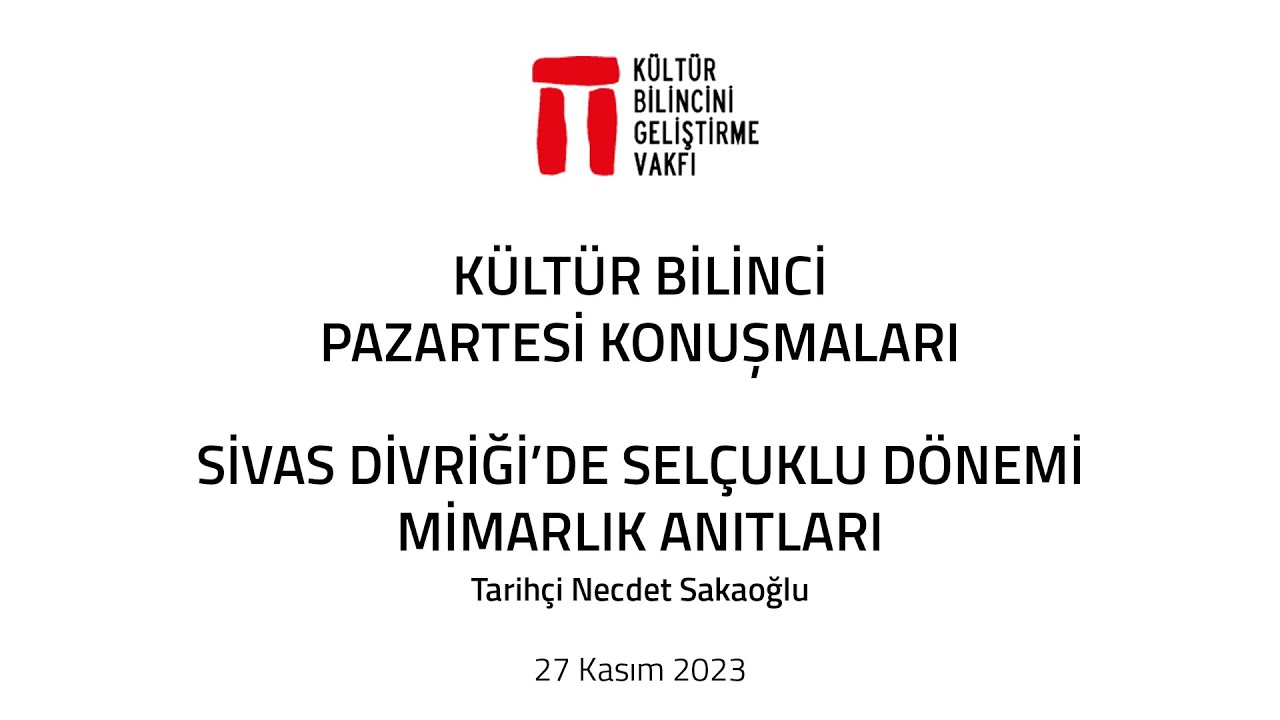 Pazartesi Konuşmaları: Necdet Sakaoğlu'yla Sivas Divriği’de Selçuklu Dönemi Mimarlık Anıtları