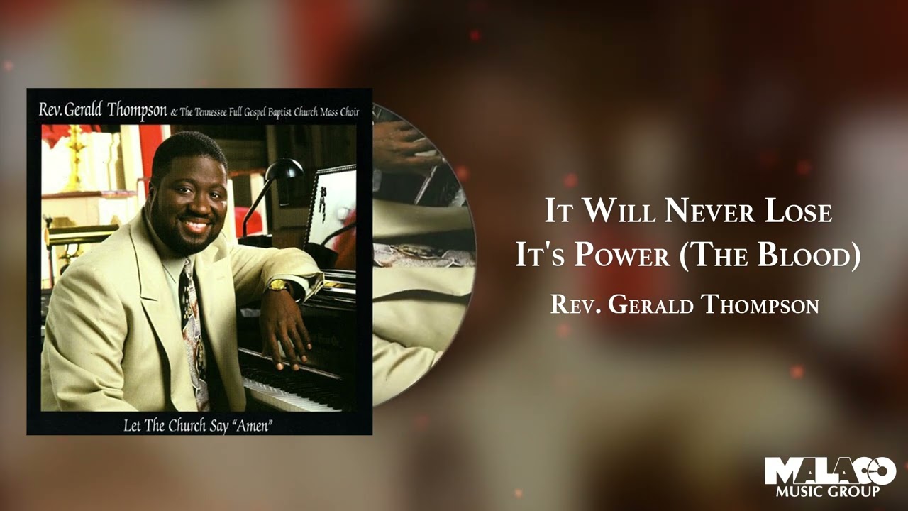 Rev. Gerald Thompson - It Will Never Lose It's Power