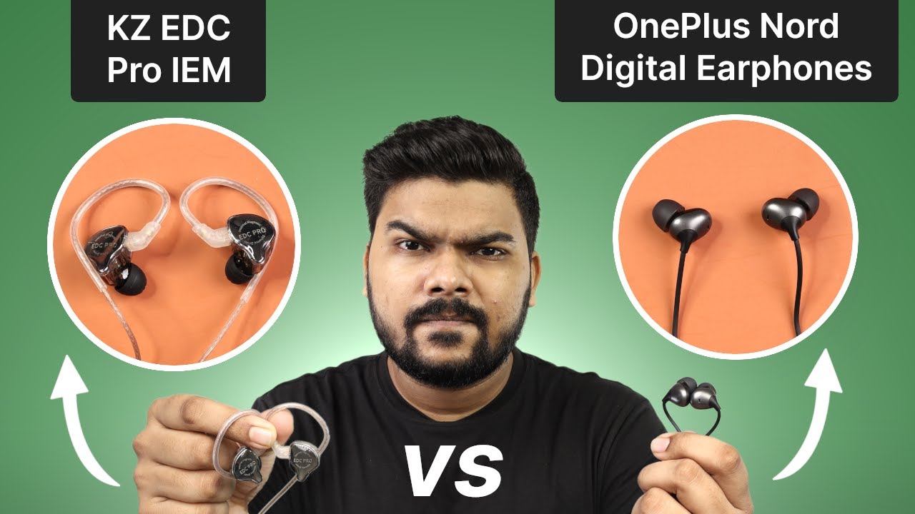 KZ EDC Pro IEM vs OnePlus Nord Digital Earphones: Which is Better Under ₹1000?