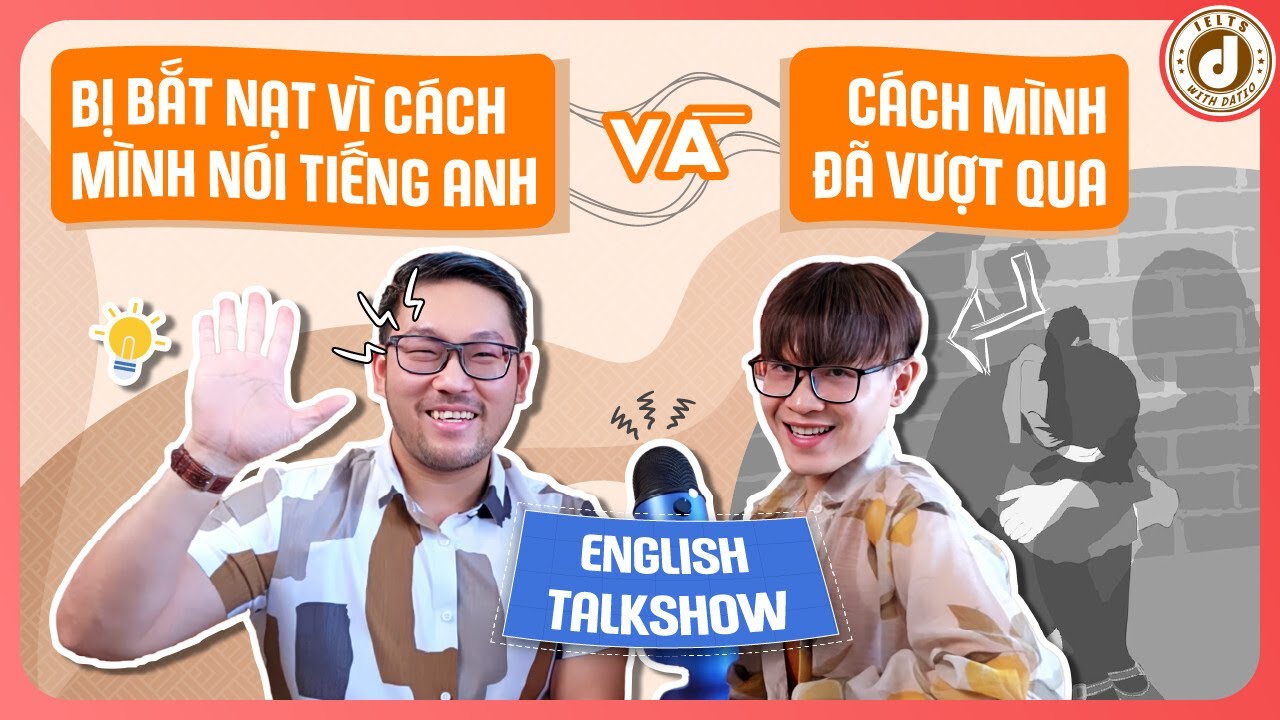 [Let's 8] Tự học từ vựng tiếng Anh qua Talkshow về Self-confidence - Bullying | IELTS with Datio