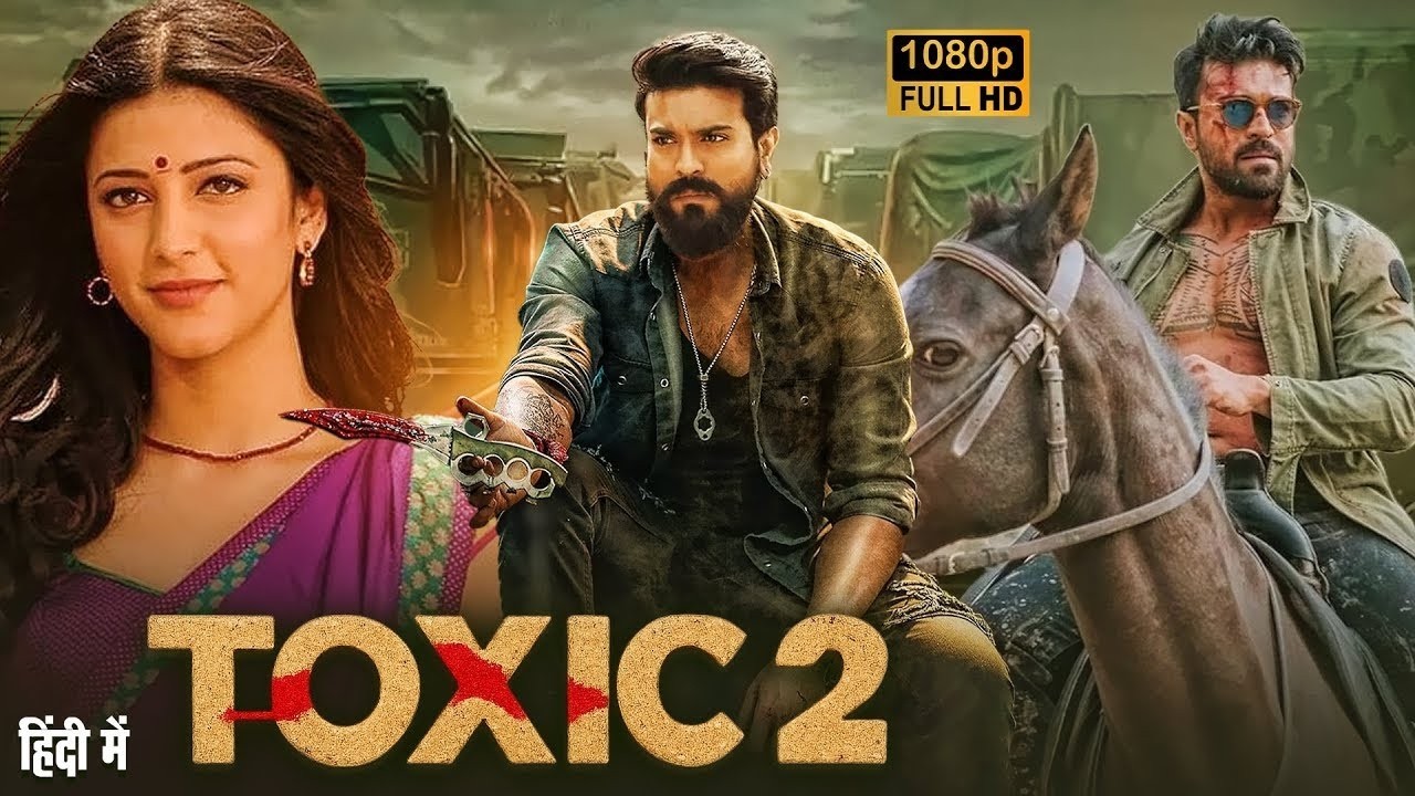 TOXIC 2 (Hindi Dubbed) Full Movie 2026 | Ram Charan | New South Indian Hindi Dubbed Action Movies