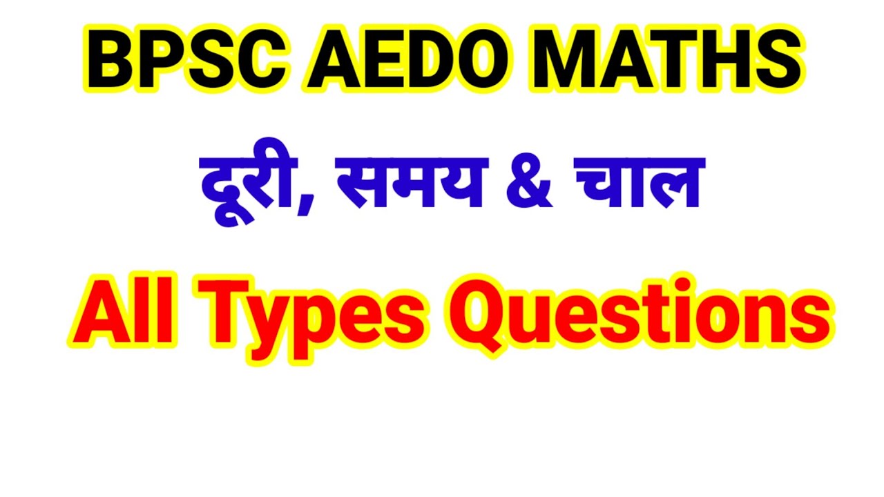 Time, Distance & Speed 🚅 Maths for BPSC AEDO ✅ BSSC CGL-4 BSO maths 