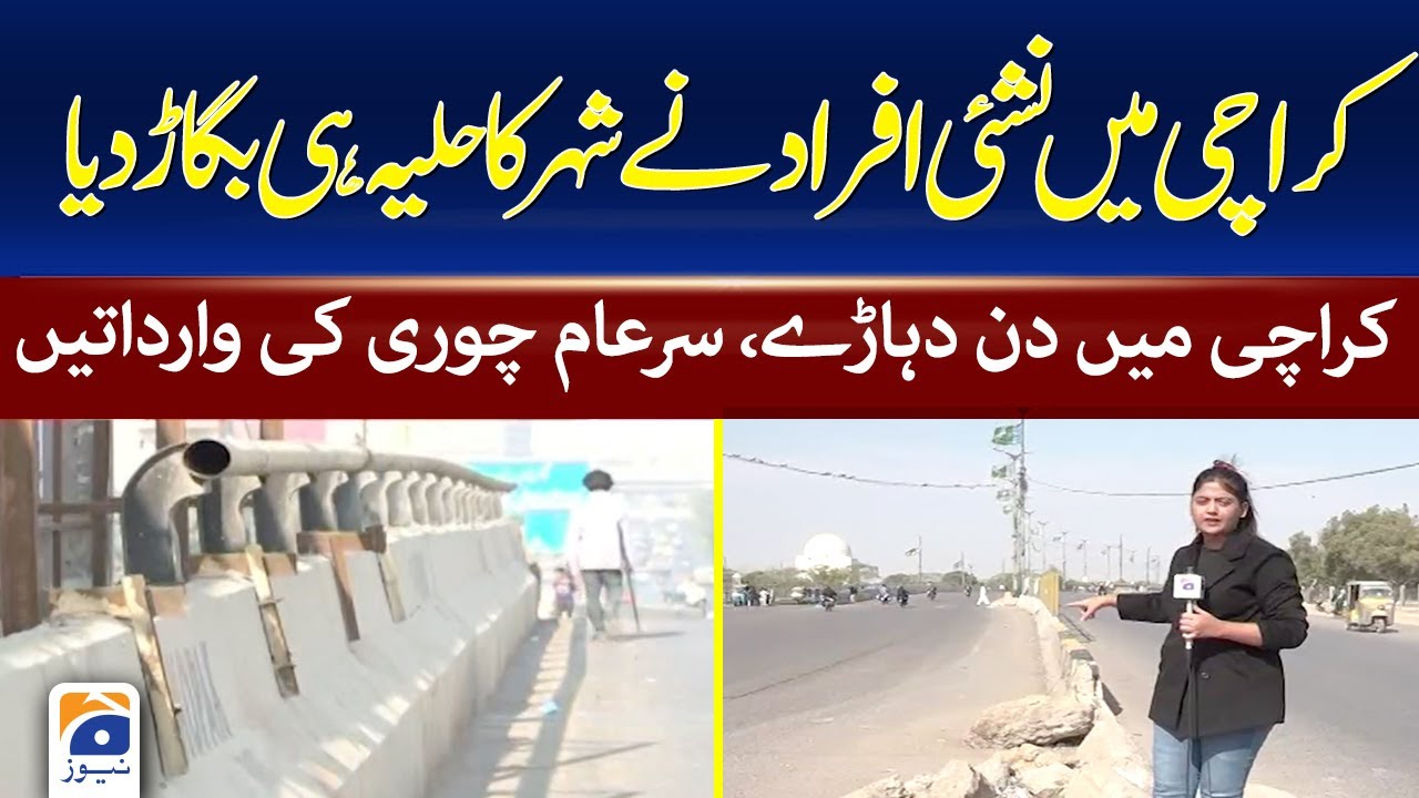 Karachi : Drug addicts, thieves ruin city's urban facilities