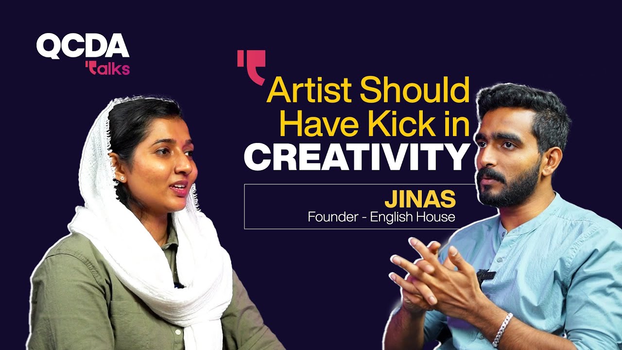 Artist Should have Kick in Creativity | Jinas - English House | QCDA Talks