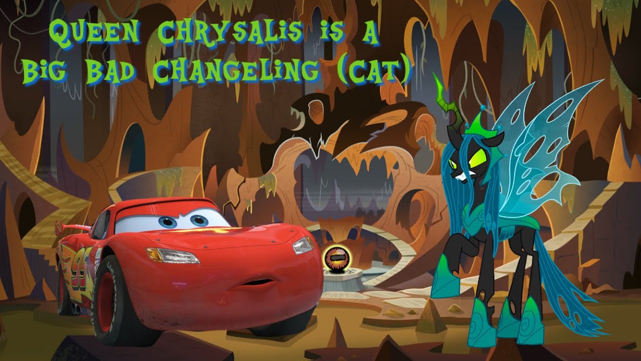 HMV (2022): Queen Chrysalis is a Big Bad Changeling (Cat)