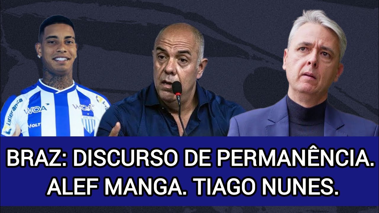 BRAZ: META É A PERMANÊNCIA. ALEF MANGA. TIAGO NUNES.