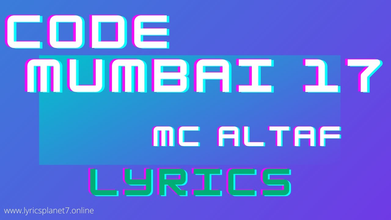 Code Mumbai 17 - Song Lyrics | MC Altaf - ft. DRJ Sohail