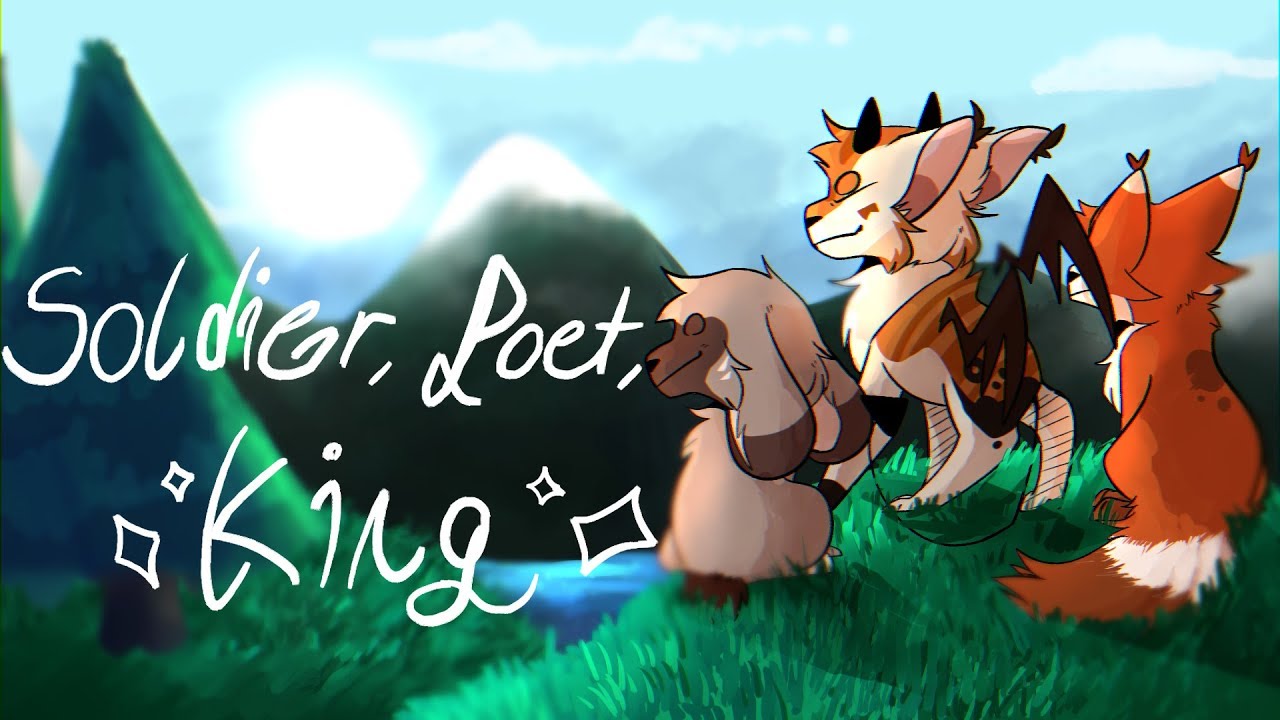 Soldier, Poet, King || Animation Meme