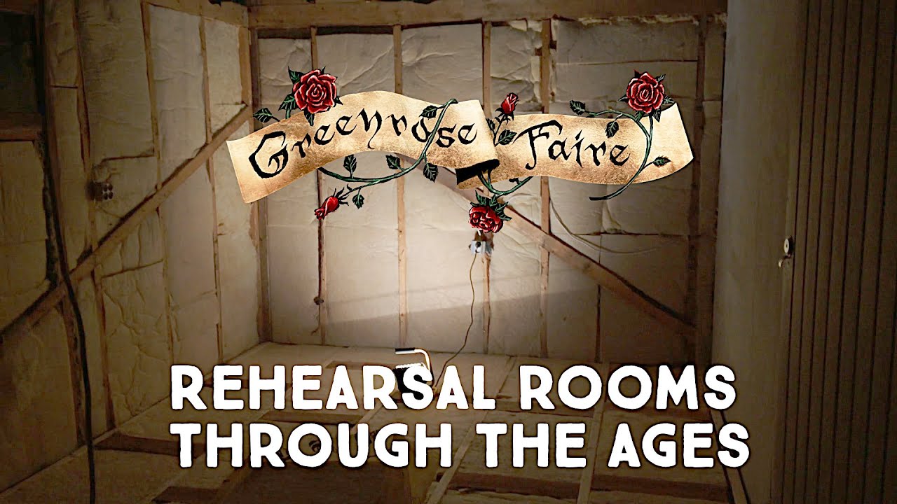 Greenrose Faire histories: Rehearsal rooms through the ages