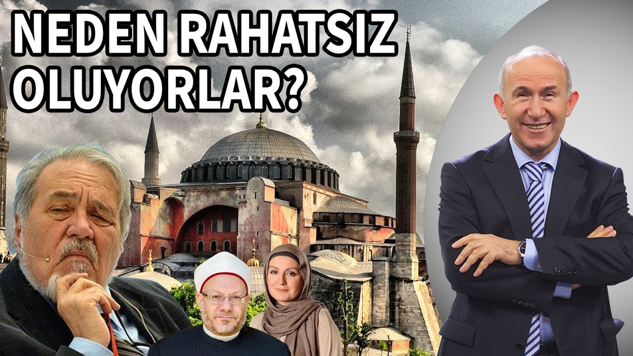 AYASOFYA'NIN CAMİ OLMASINDAN NEDEN RAHATSIZLAR? - AHMET ŞİMŞİRGİL